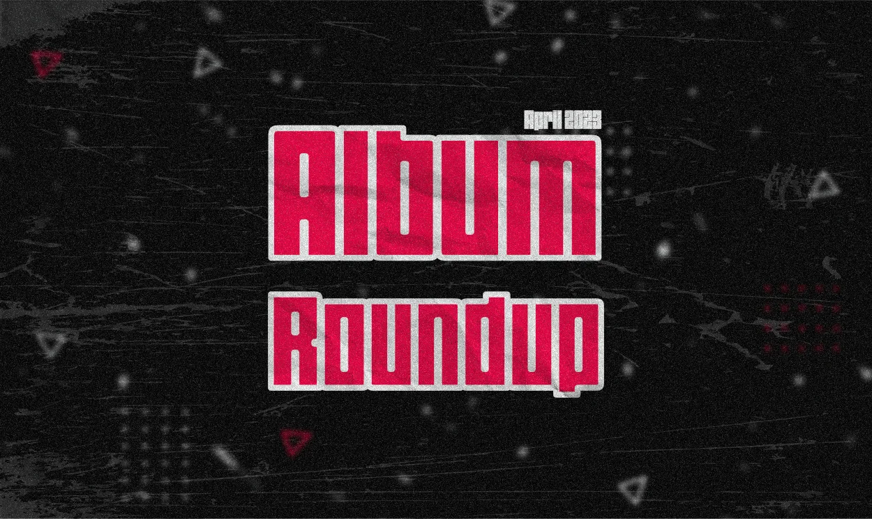 2023 Album Roundup: April