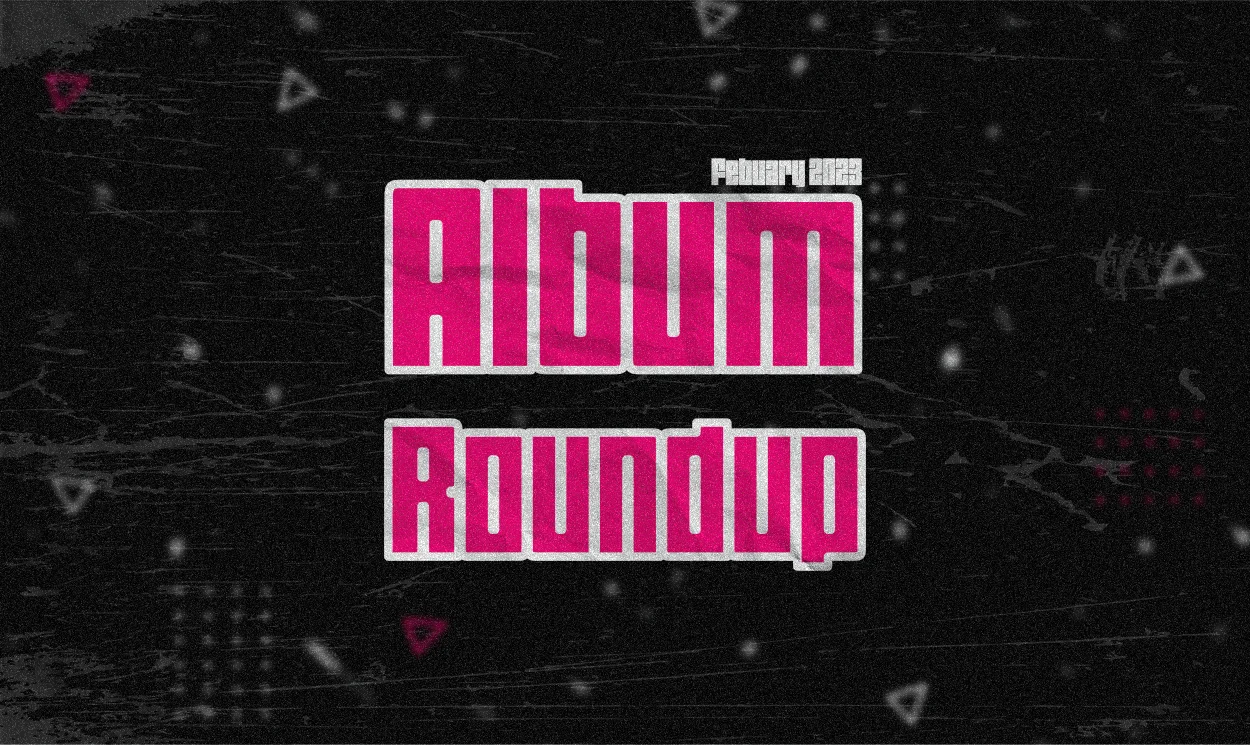 2023 Album Roundup: February